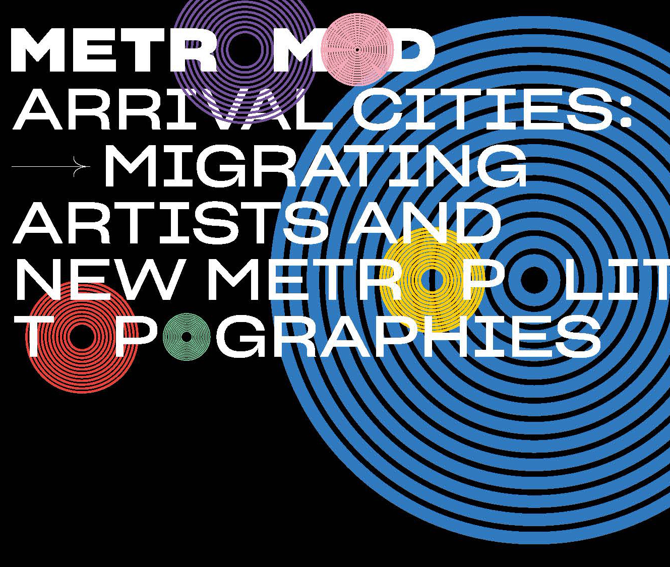 ERC Research Project "Metromod - Relocating Modernism. Global Metropolises, Modern Art and Exile" 